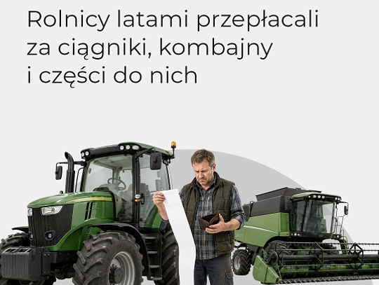 Przez jedenaście lat rolnicy mogli przepłacać za maszyny rolnicze przez zmowę producenta i dealerów – ocenia UOKiK