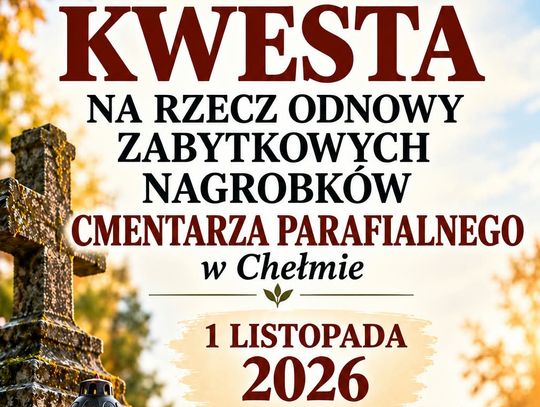 Stowarzyszenie WeRwA szuka wolontariuszy do kwesty na ratowanie zabytkowych nagrobków w Chełmie.