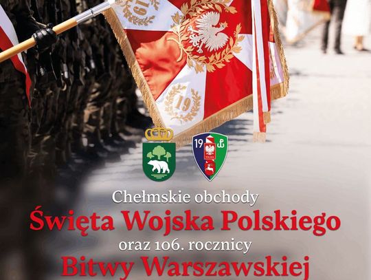 Chełm przygotowuje się do patriotycznych obchodów Święta Wojska Polskiego i 106. rocznicy Bitwy Warszawskiej. Dwudniowe uroczystości rozpoczną się jutro.