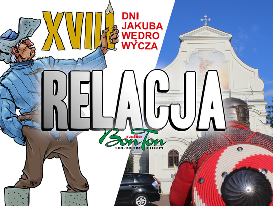 XVIII Dni Jakuba Wędrowycza - relacja Radia Bon Ton