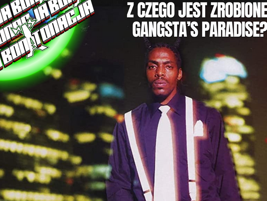 Z czego jest zrobione "Gangsta's Paradise"? - BonTonacja