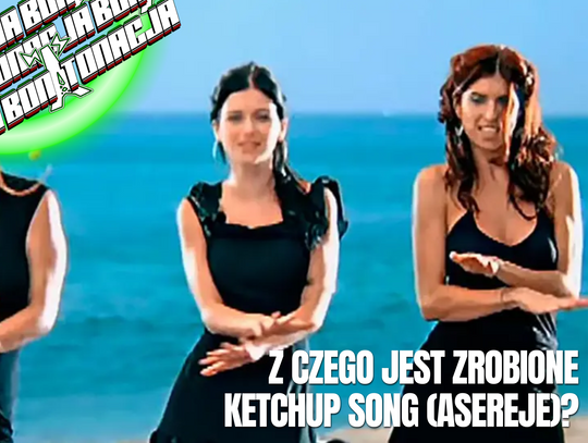 Z czego jest zrobione "Ketchup Song (Asereje)"? - BonTonacja