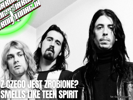 Z czego jest zrobione 'Smells like teen spirit'? - BonTonacja