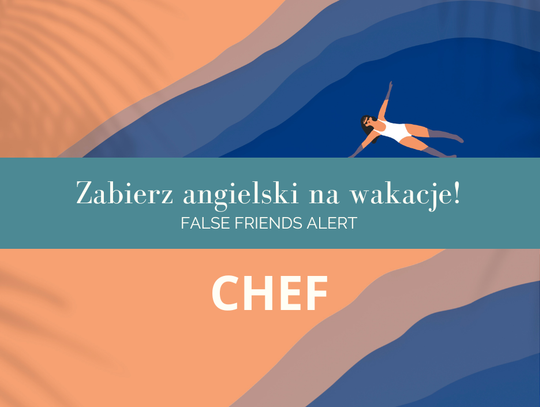 Zabierz angielski na wakacje! False Friends Alert odc. 12.