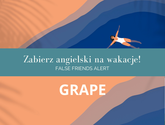 Zabierz angielski na wakacje! False Friends Alert odc. 17.