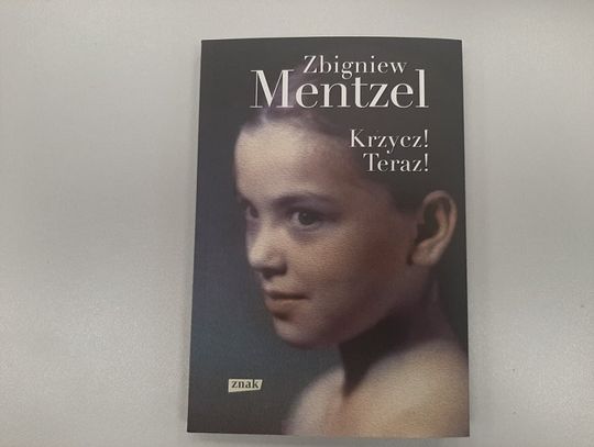Zbigniew Mentzel - "Krzycz! Teraz!"