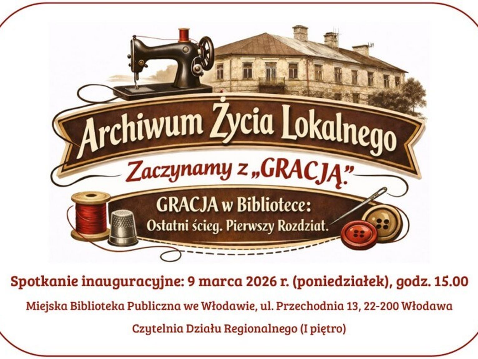 Archiwum Życia Lokalnego w Miejskiej Bibliotece Publicznej we Włodawie. Rozmowa z Dyrektor Dorotą Redde-Sawczuk