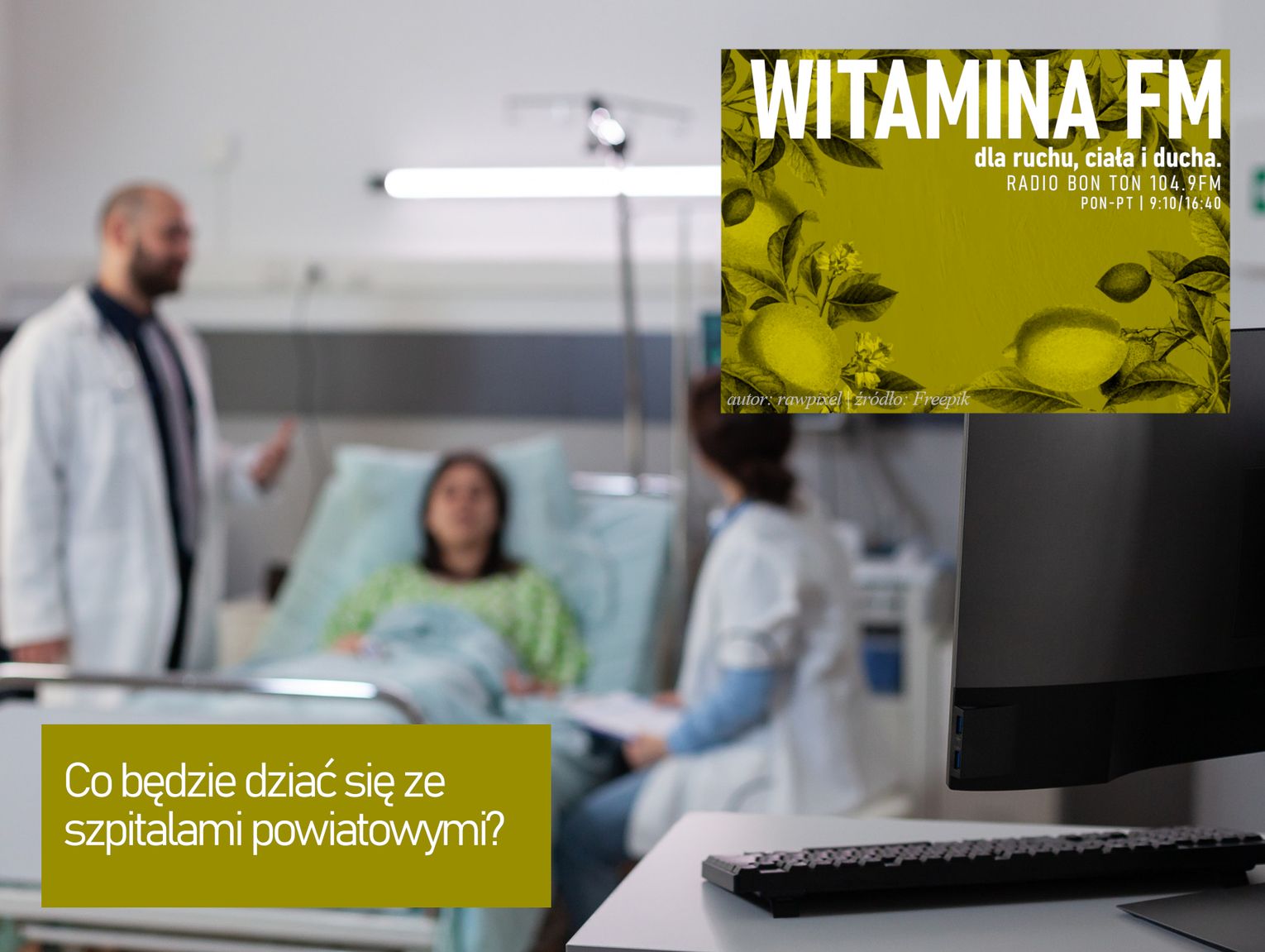 Co będzie dziać się ze szpitalami powiatowymi? - Witamina FM