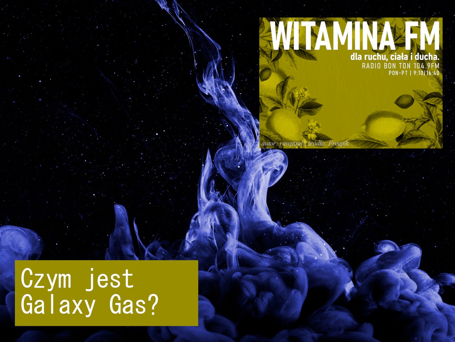 Czym jest Galaxy Gas? - Witamina FM