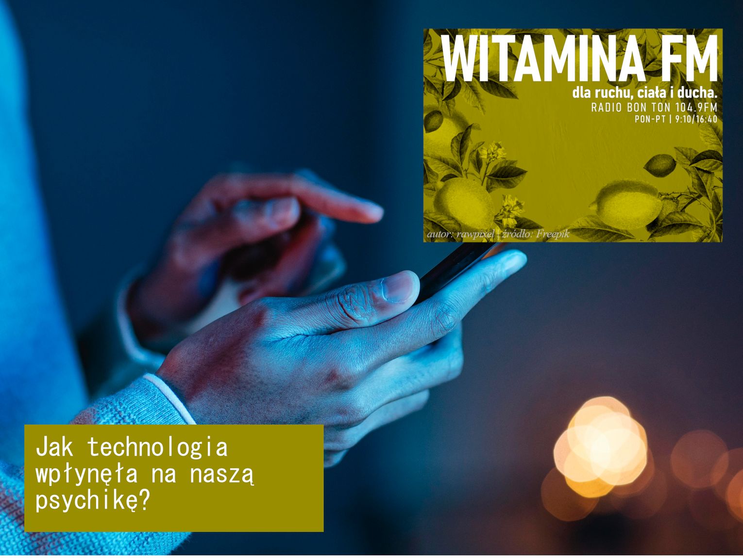 Jak technologia wpłynęła na naszą psychikę? - Witamina FM