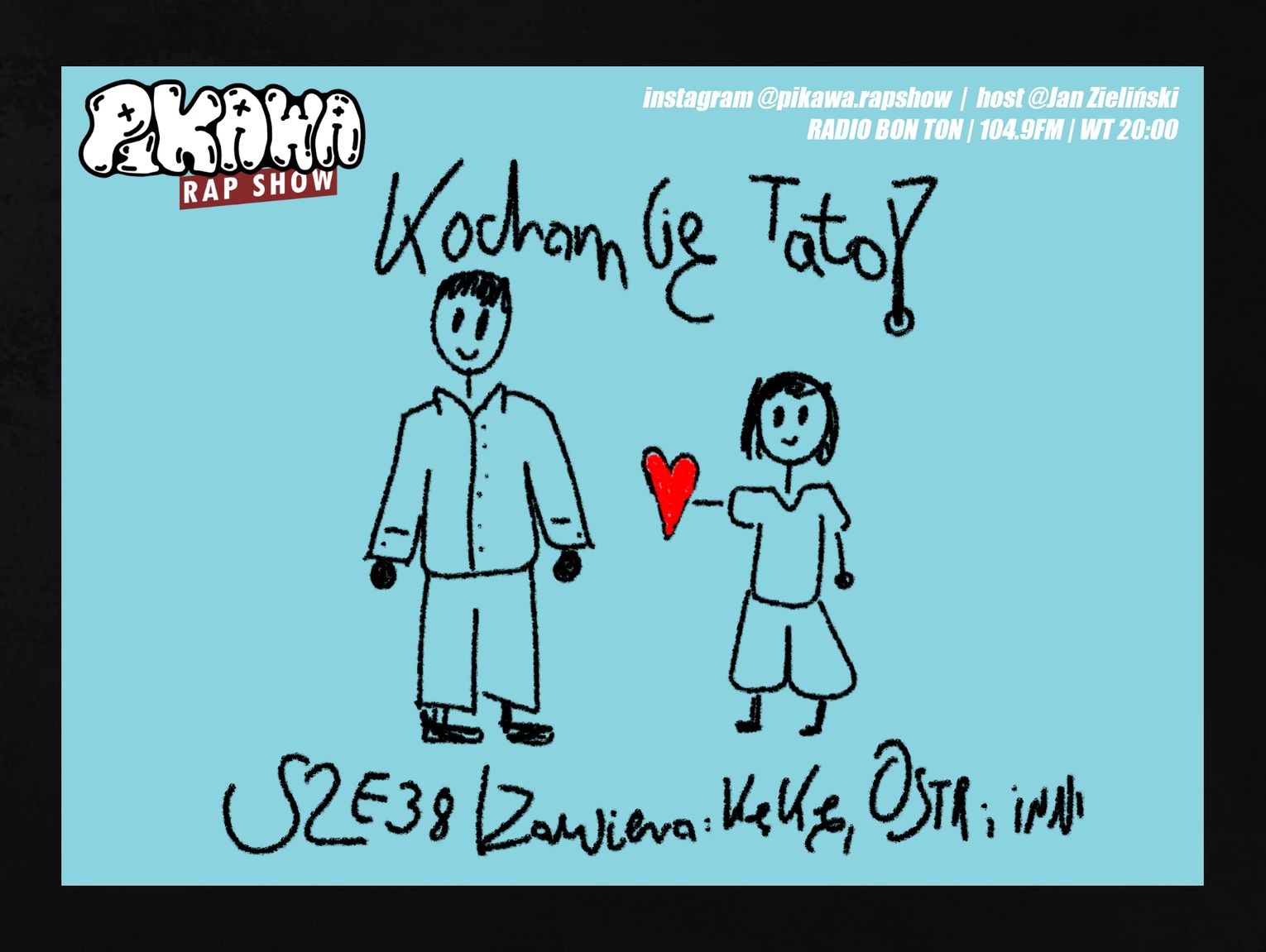KOCHAM CIĘ TATO | S2E38 | PIKAWA RAP SHOW