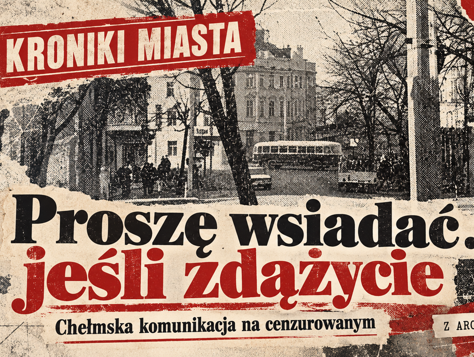 Kroniki Miasta. Drzwi zamknięte, autobus odjechał. „Kroniki Miasta” na przystankach w Chełmie w 1971 roku