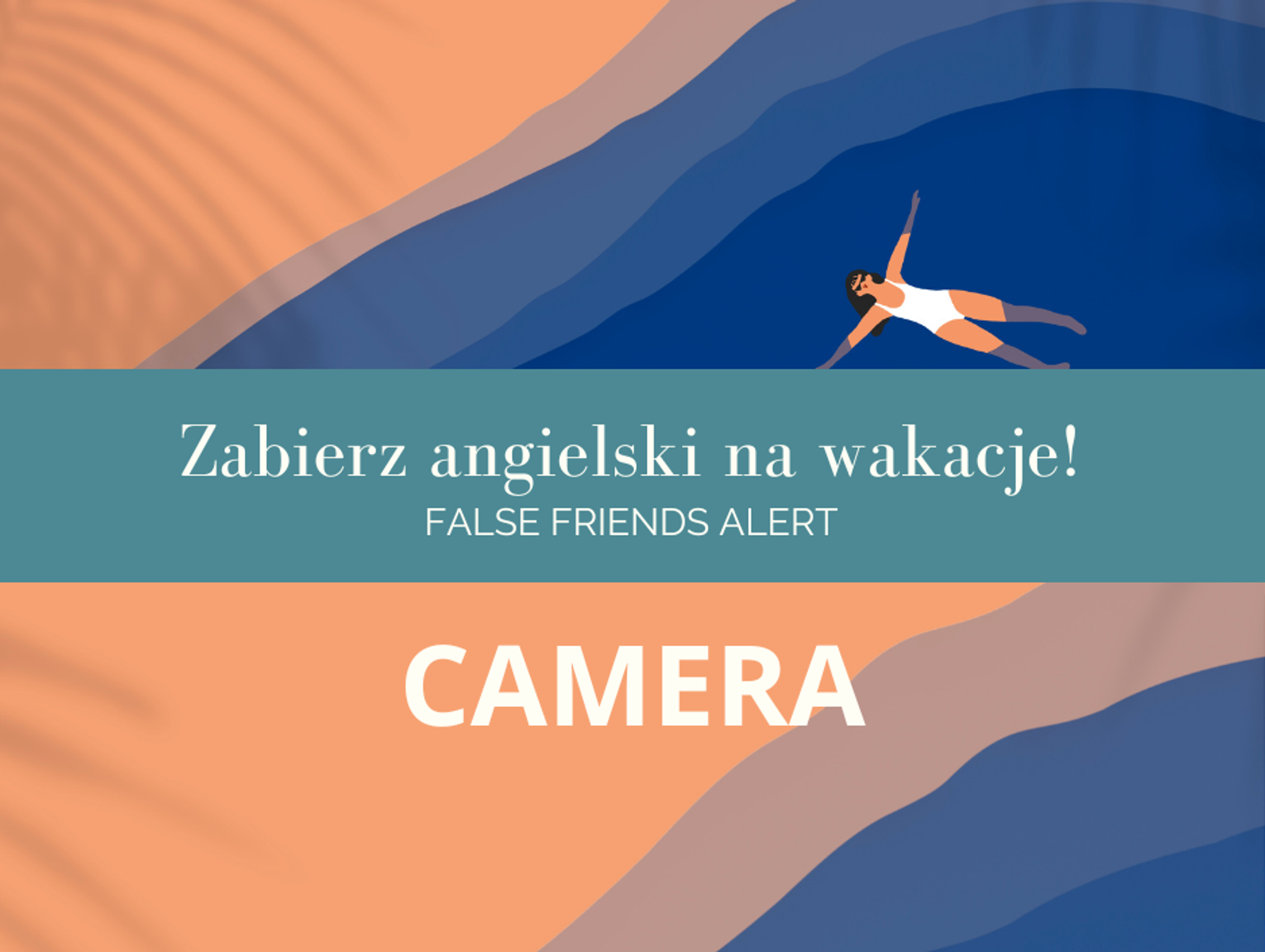 Zabierz angielski na wakacje! False Friends Alert odc. 19.