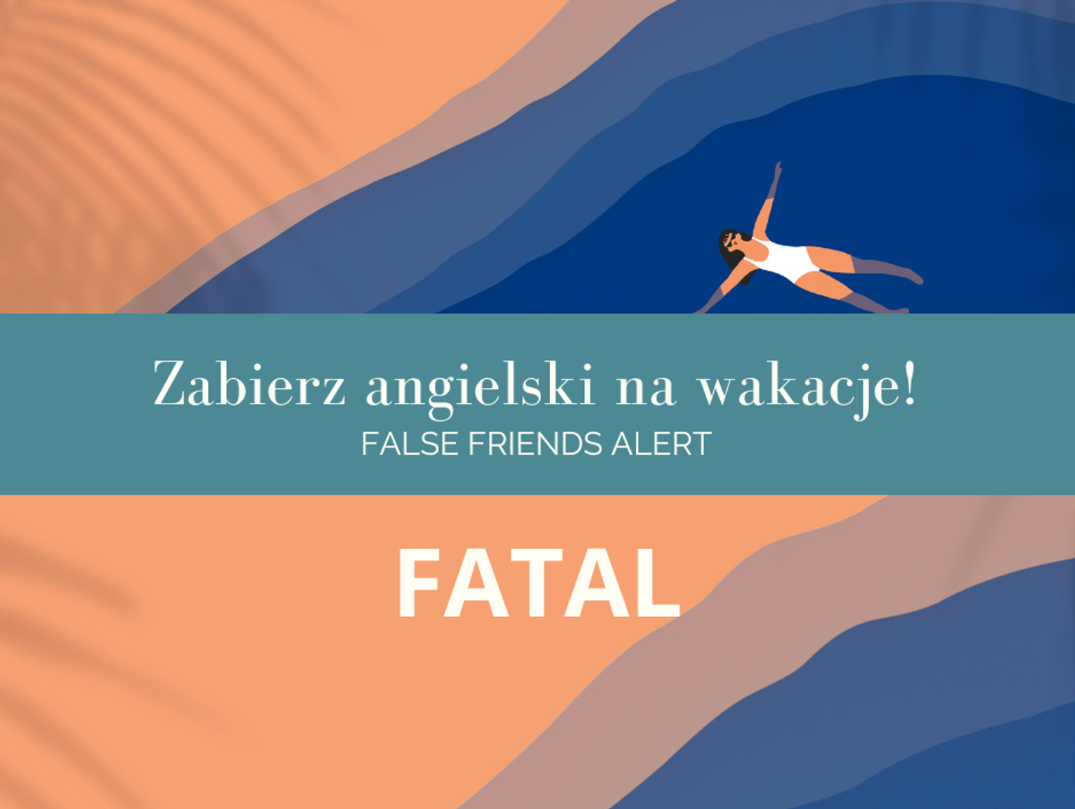 Zabierz angielski na wakacje! False Friends Alert odc. 20.