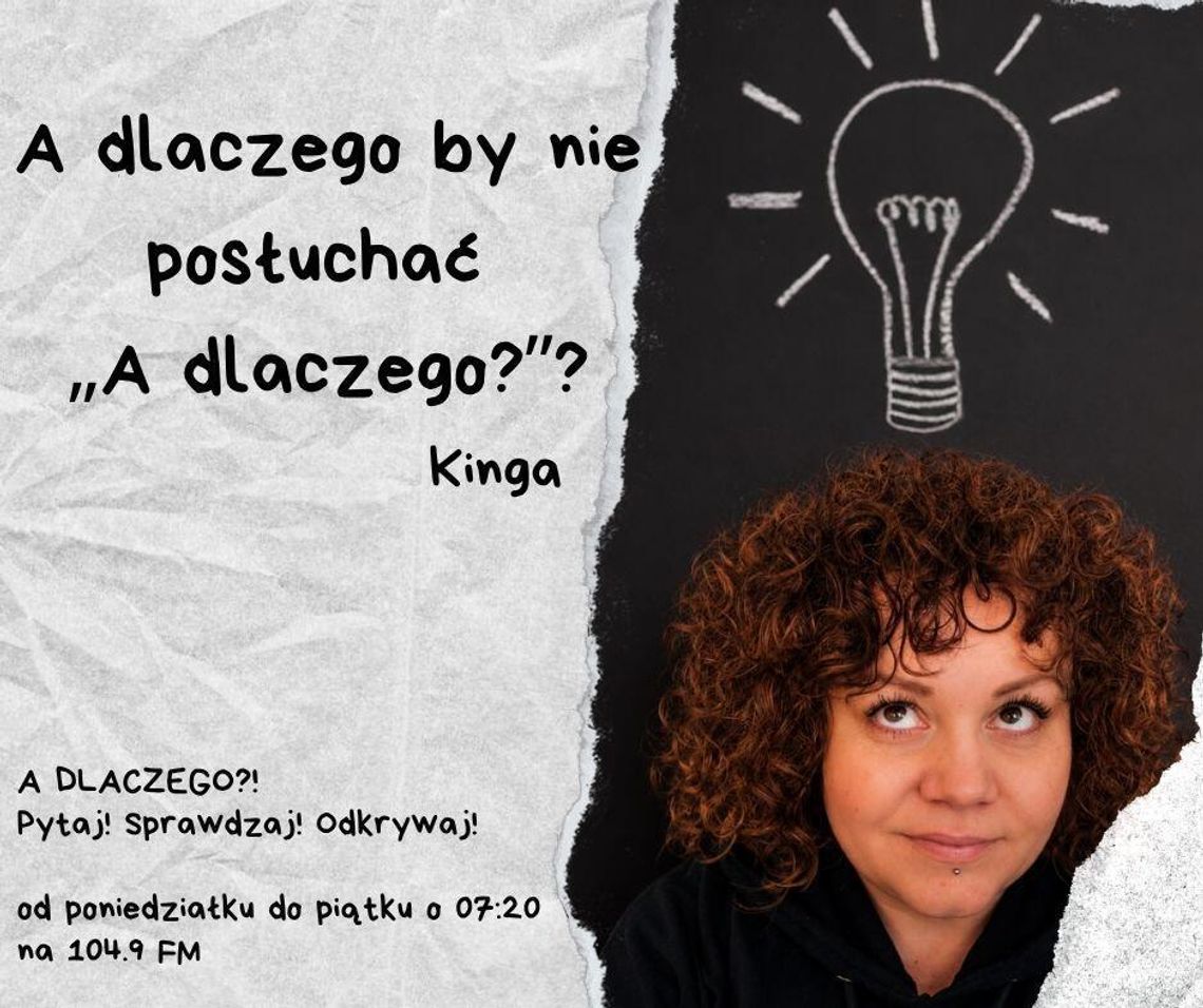 A DLACZEGO?!  Pytaj! Sprawdzaj! Odkrywaj! odc. 1.