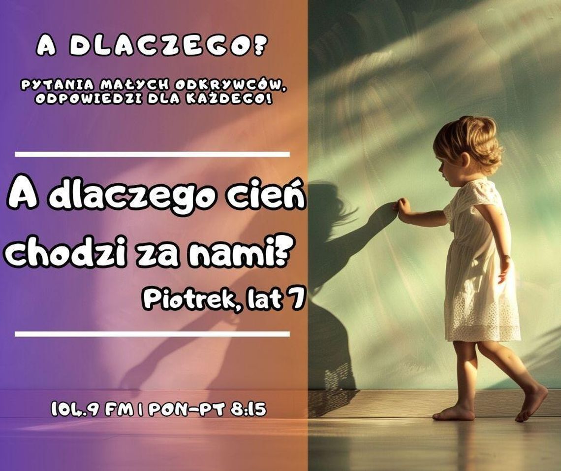A dlaczego? Pytania małych odkrywców, odpowiedzi dla każdego! odc. 35.