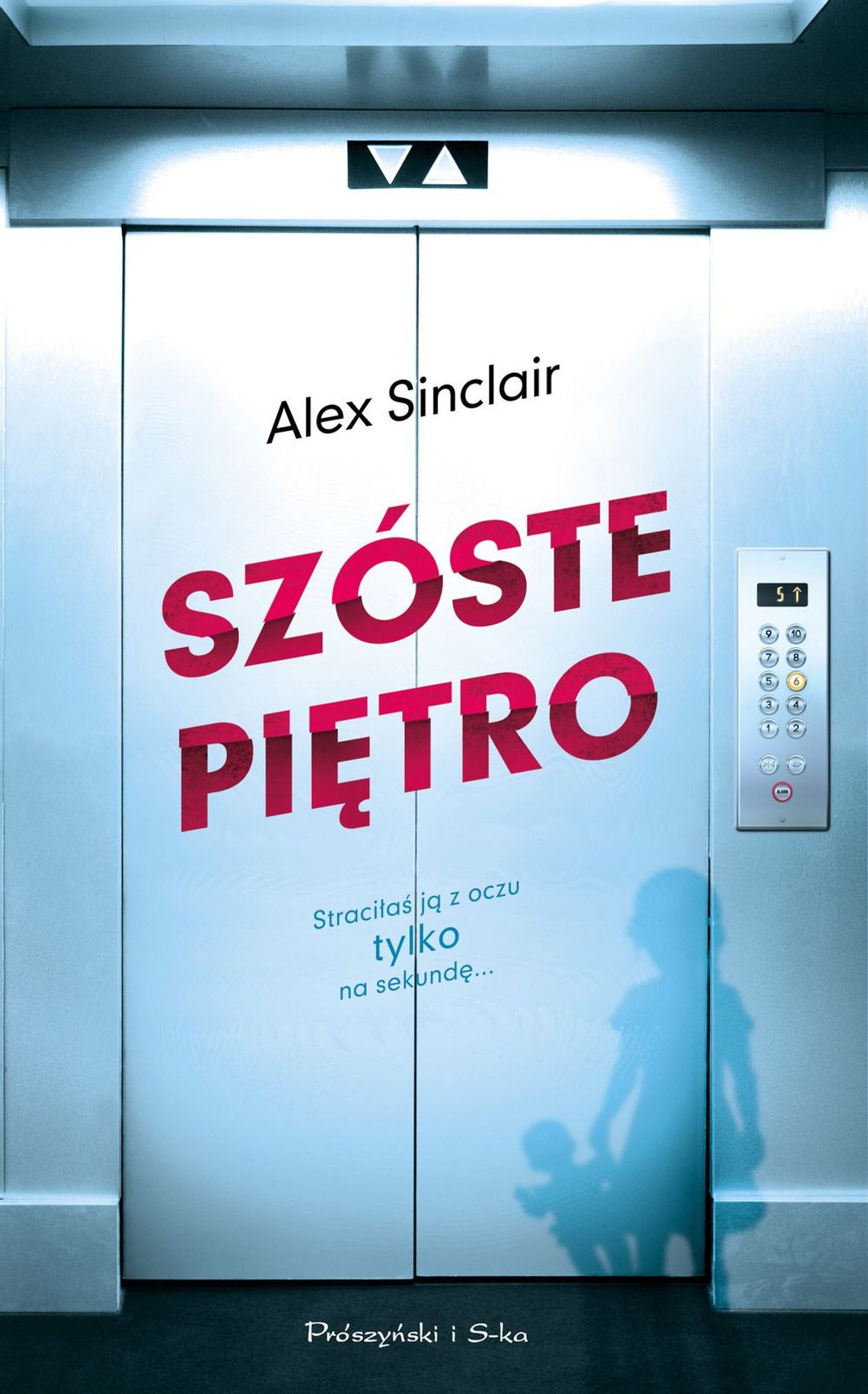 Alex Sinclair "Szóste piętro"; wyd. Prószyński i S-ka