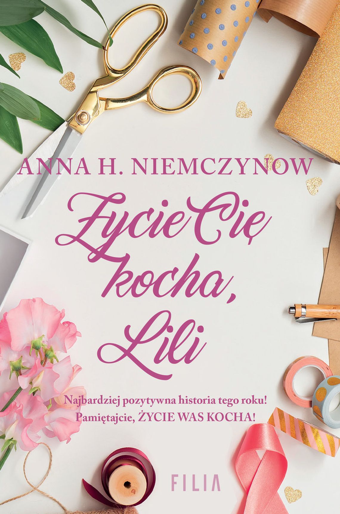 Anna H. Niemczynow "Życie cię kocha, Lili"; wyd. FILIA