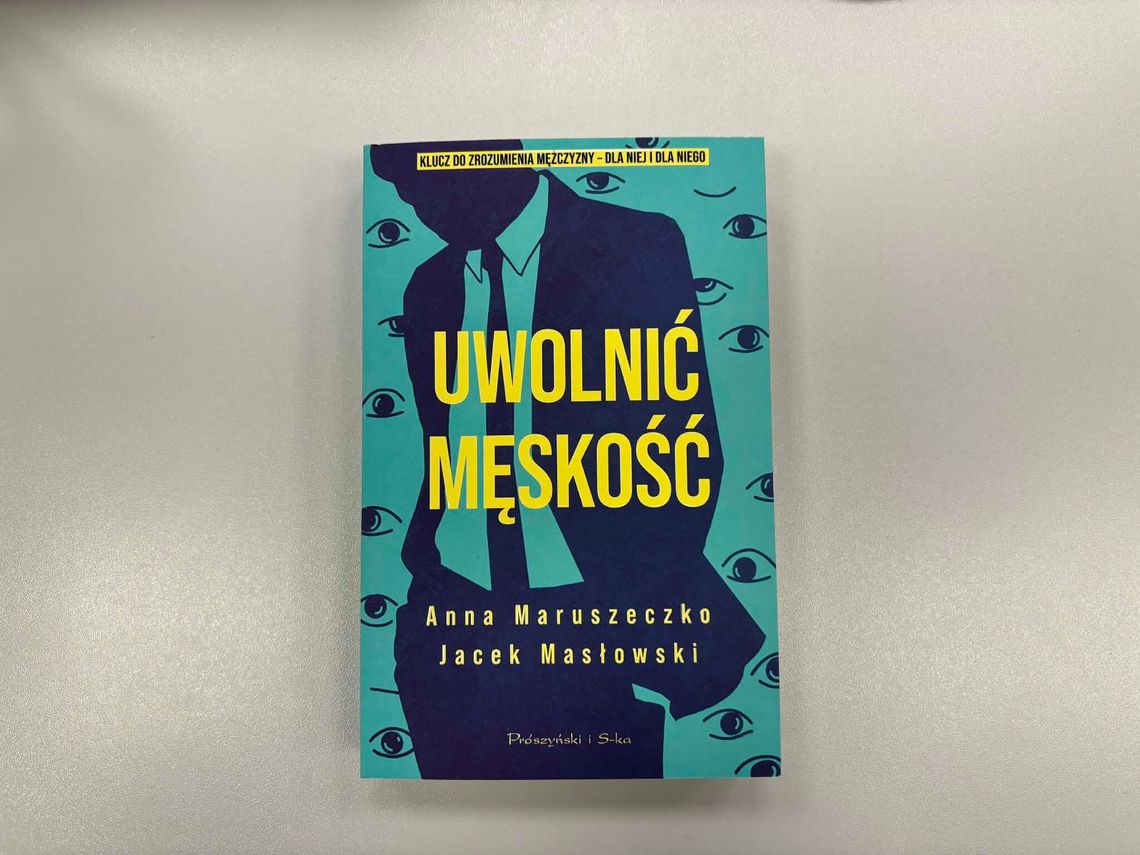 Anna Maruszeczko, Jacek Masłowski "Uwolnić męskość"