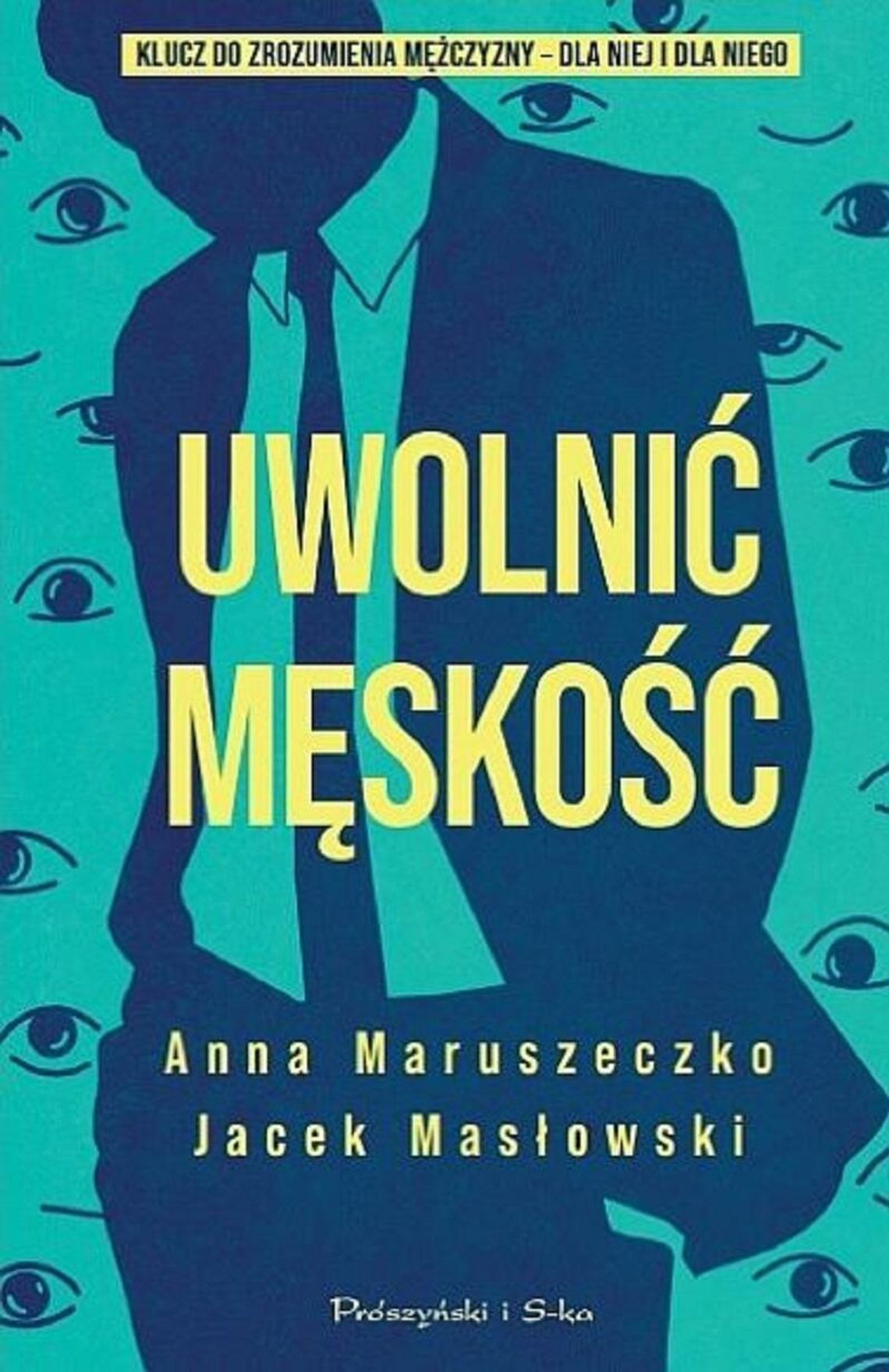 Anna Maruszeczko, Jacek Masłowski "Uwolnić męskość"