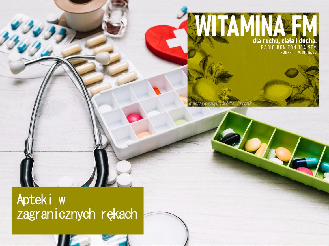 Apteki w zagranicznych rękach - Witamina FM