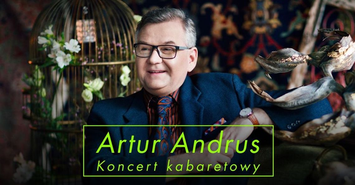 ARTUR ANDRUS - KONCERT KABARETOWY