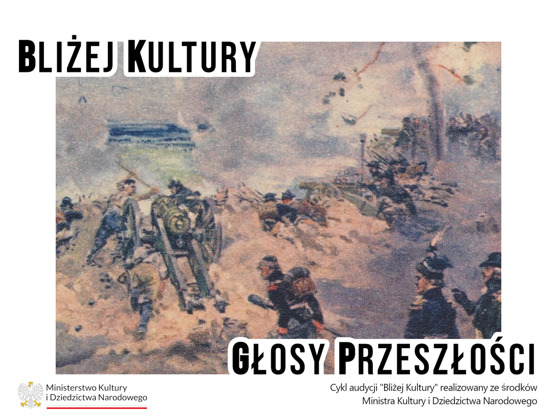 Bliżej Kultury. Głosy Przeszłości - „Dubienka 1792. Bitwa Kościuszki i ślady jego obecności na ziemi chełmskiej”