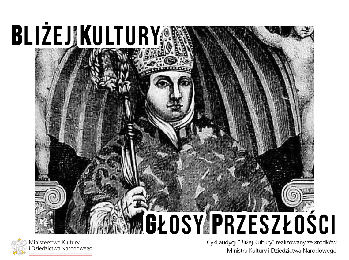 Bliżej Kultury. Głosy Przeszłości - Zapomniana historia biskupstwa chełmskiego Samuel Maciejowski 1499-1550