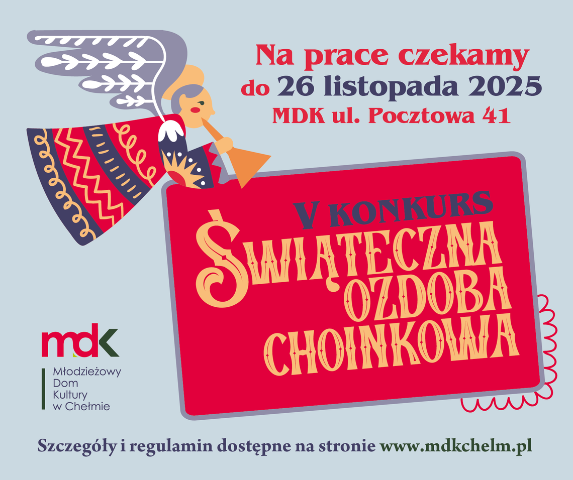 BLIŻEJ KULTURY (odc. 295) Młodzieżowy Dom Kultury w Chełmie ogłosił start kolejnej, piątej już, edycji konkursu „Świąteczna Ozdoba Choinkowa”.