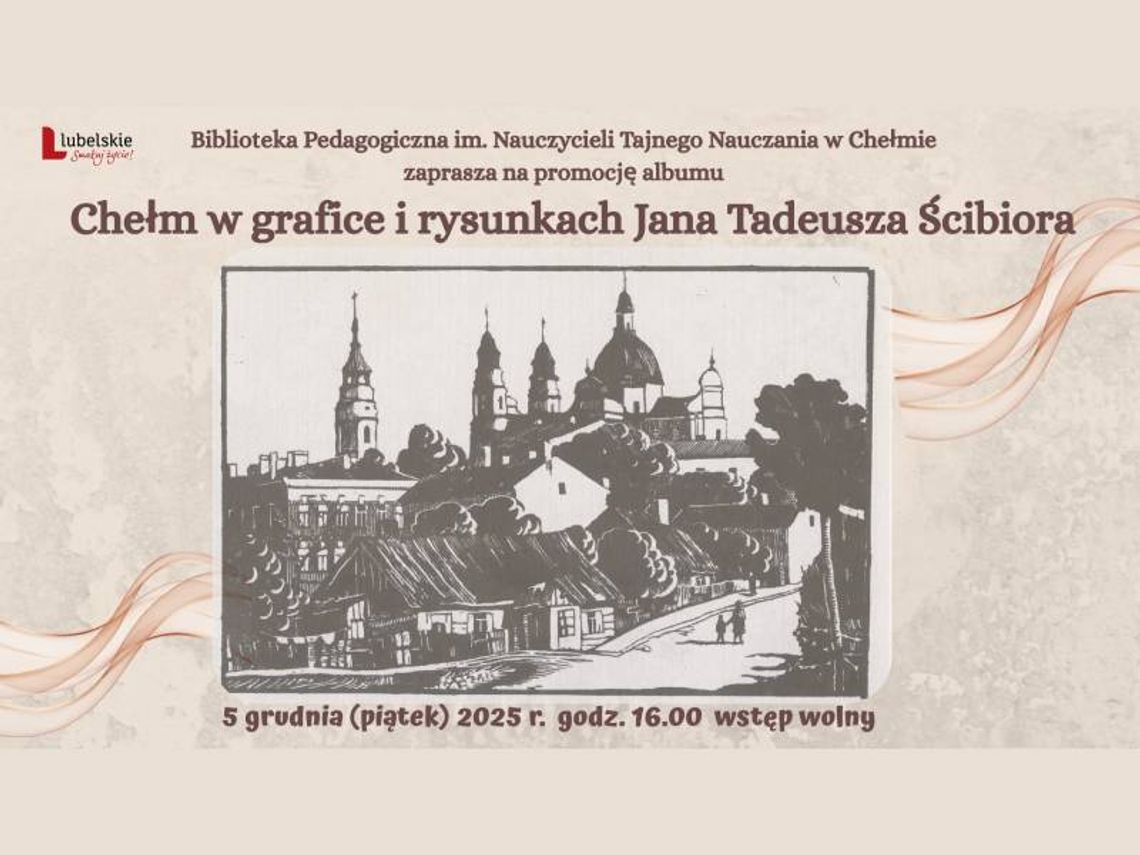Promocji albumu "Chełm w grafice i rysunkach Jana Tadeusza Ścibiora".