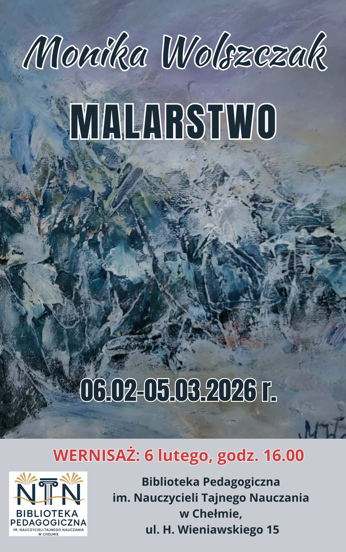 Na początku lutego w Bibliotece Pedagogicznej w Chełmie będzie można zapoznać się z twórczością Moniki Wolszczak.