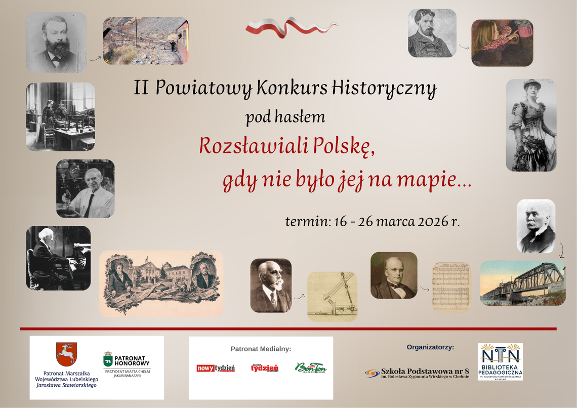 Nabór do II Powiatowego Konkursu Historycznego pod hasłem „Rozsławiali Polskę, gdy nie było jej na mapie…”.