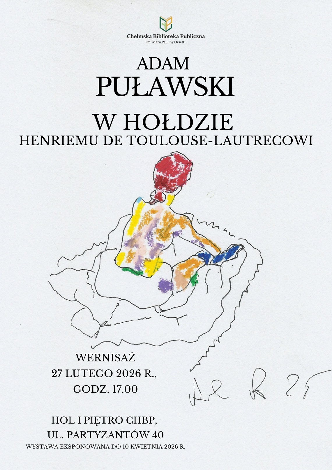 W piątek o godzinie 17:00 w Chełmskiej Biblioteki Publicznej odbędzie się otwarcie wystawy prac Adama Puławskiego pt. „W hołdzie Henriemu de Toulouse-Lautrecowi”.
