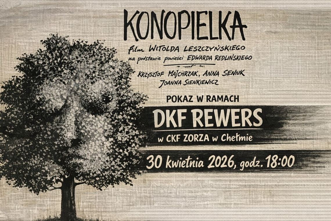 Spotkanie odbędzie się 30 kwietnia o godzinie 18:00 w Centrum Kultury Filmowej "Zorza" w Chełmie.