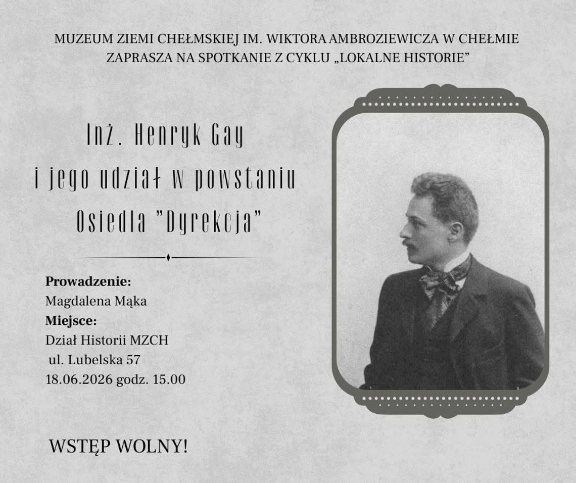 BLIŻEJ KULTURY (odc. 433) - Ostatnie przed wakacjami spotkanie "Lokalne historie" Najbliższe spotkanie, 18 czerwca o godzinie 15:00, przeniesie uczestników do okresu międzywojennego i skupi się na postaci inżyniera Henryka J. Gaya.
