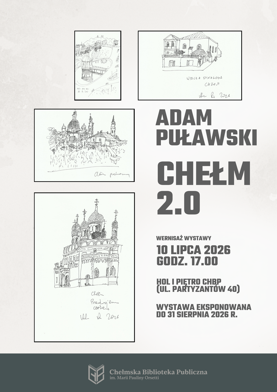 Wernisaż wystawy „Chełm 2.0” Adama Puławskiego odbędzie się 10 lipca w Chełmskiej Bibliotece Publicznej.