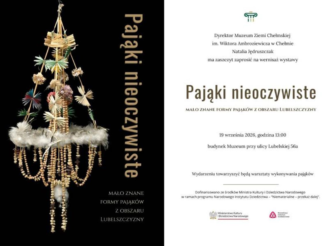 BLIŻEJ KULTURY (odc. 491) - „Pająki nieoczywiste. Mało znane formy pająków z obszaru Lubelszczyzny” 19 września o godzinie 13:00 w budynku Muzeum Ziemi Chełmskiej przy ul. Lubelskiej 56A odbędzie się uroczyste otwarcie ekspozycji.