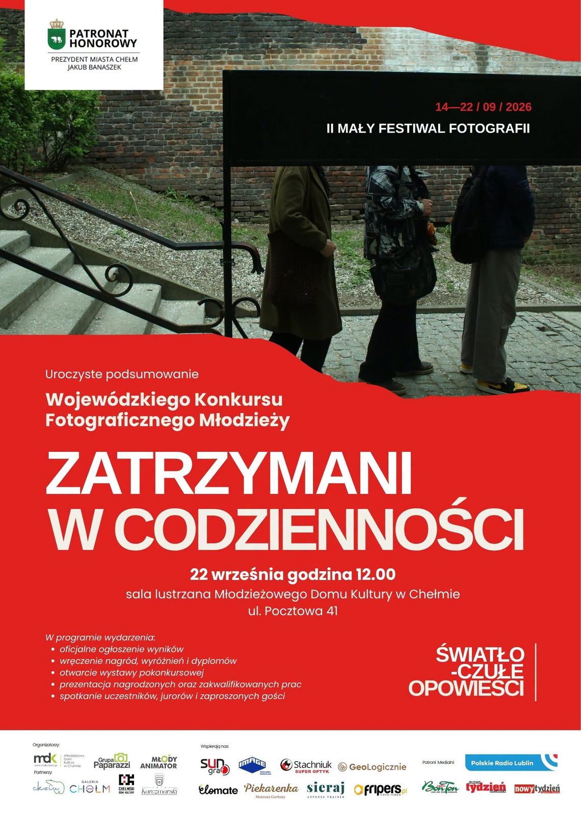 BLIŻEJ KULTURY (odc. 498) - Wyniki konkursu „Zatrzymani w codzienności” Uroczyste podsumowanie konkursu odbędzie się 22 września o godzinie 12.00 w Sali Lustrzanej Młodzieżowego Domu Kultury w Chełmie przy ulicy Pocztowej 41.
