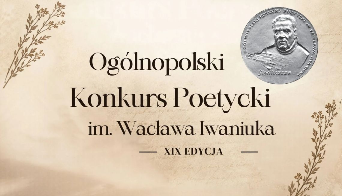 Ruszył nabór do XIX Ogólnopolskiego Konkursu Poetyckiego im. Wacława Iwaniuka.