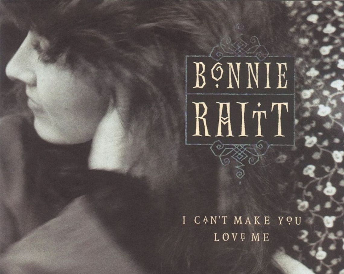 BONNIE RAIT "I can't make you love me"
