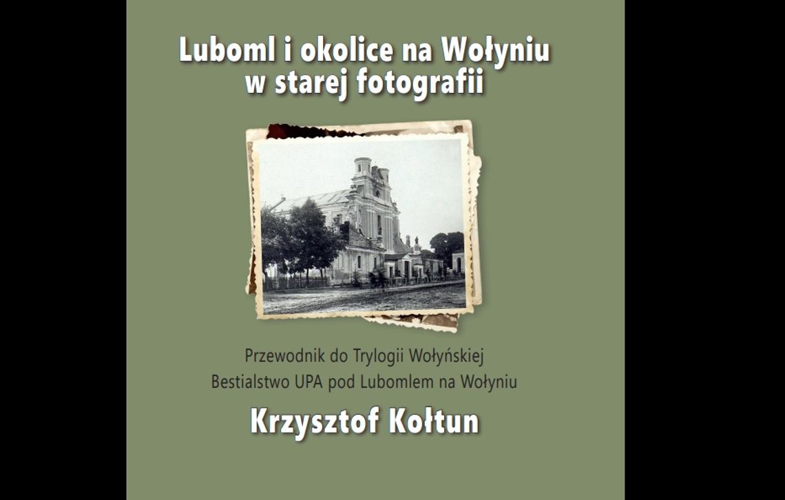 Chełm: Krzysztof Kołtun upamiętnił przeszłość Wołynia