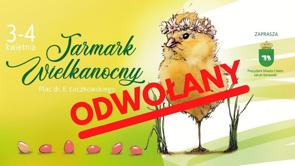 Chełm: Miasto odwołuje Jarmark Wielkanocny