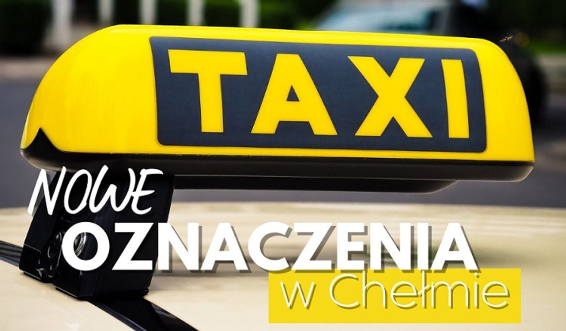 Chełm: Nowe oznaczenie miejskich taksówek
