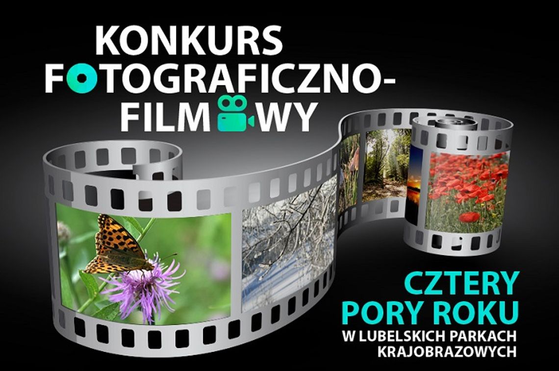 „Cztery pory roku w lubelskich parkach krajobrazowych” - konkurs fotograficzno-filmowy 