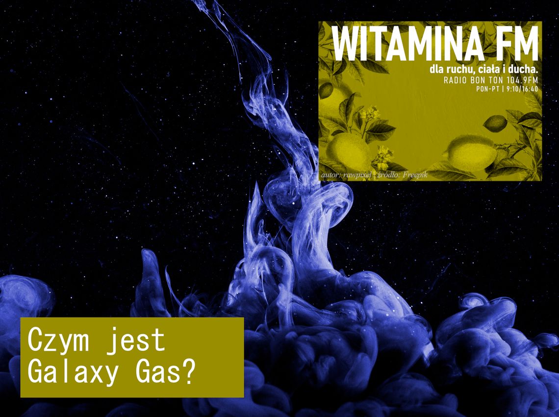 Czym jest Galaxy Gas? - Witamina FM