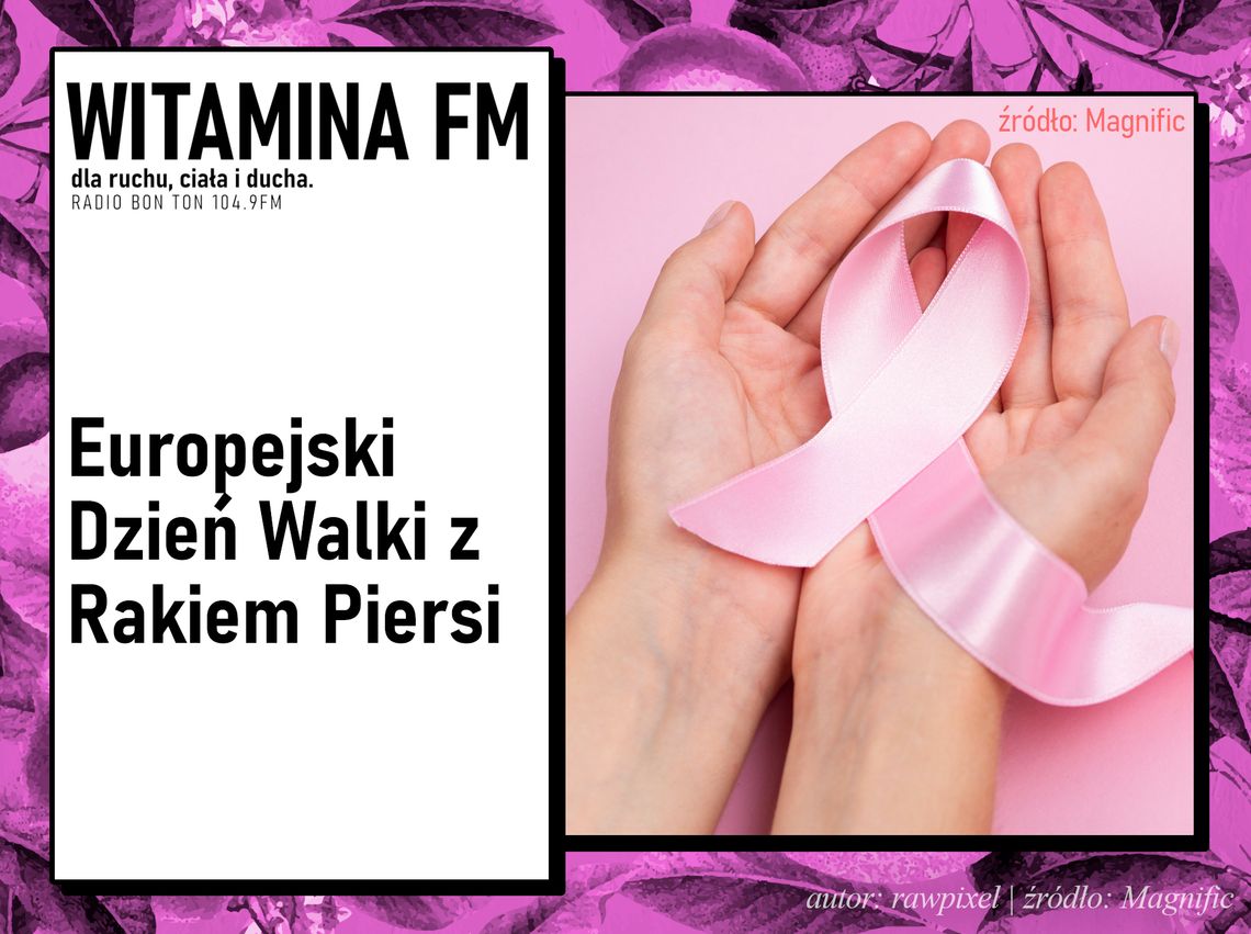 Europejski Dzień Walki z Rakiem Piersi | Witamina FM Europejski Dzień Walki z Rakiem Piersi | Witamina FM