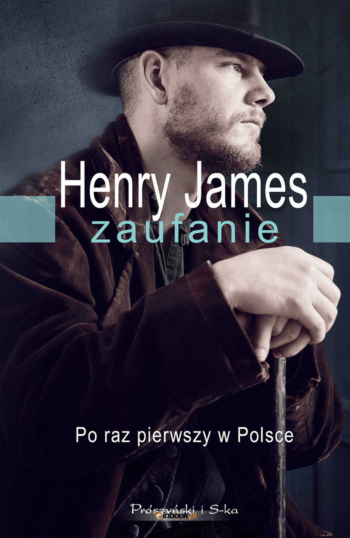 Henry James "Zaufanie"; wyd. Prószyński i S-ka