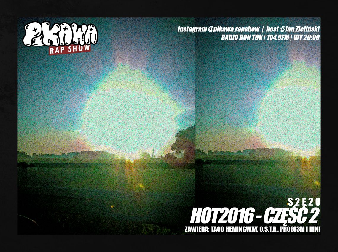 HOT2016 CZĘŚĆ 2 | S2E20 | PIKAWA RAP SHOW
