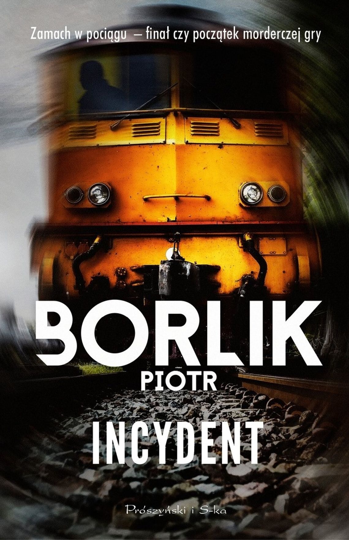Incydent - Piotr Borlik Wydawnictwo Prószyński i S-ka