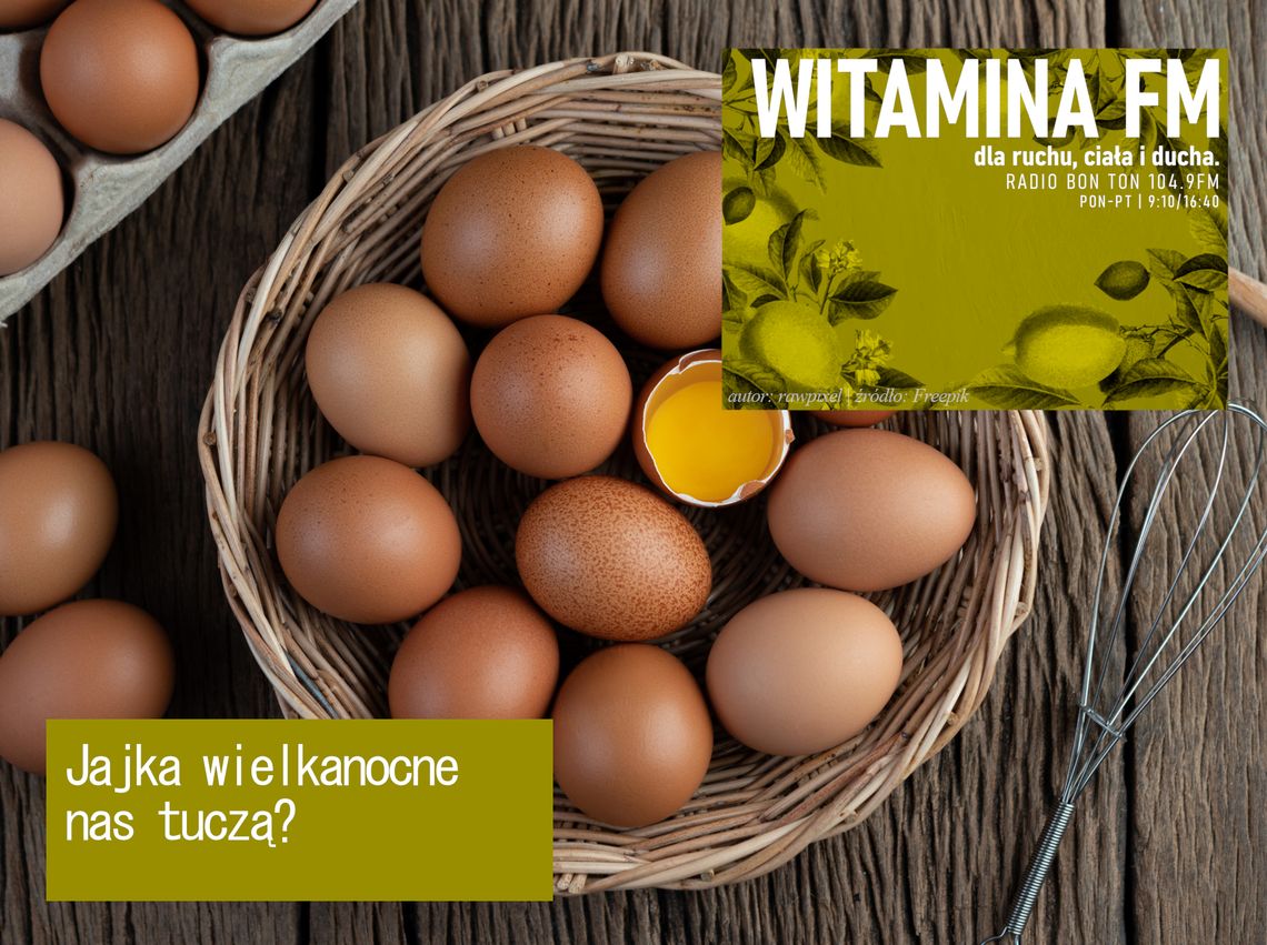 Jajka wielkanocne nas tuczą? - Witamina FM